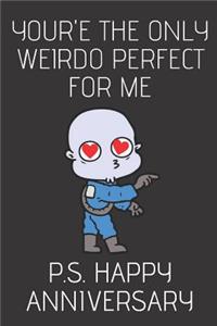 You're The Only Weirdo For Me