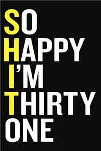 So Happy I'm Thirty One