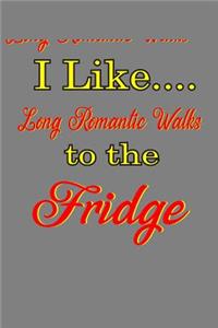 I Like Long Romantic The Fridge
