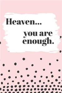 Heaven You are Enough