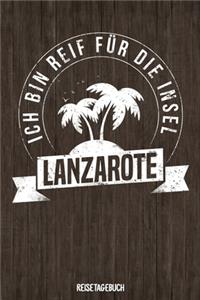 Ich bin reif für die Insel Lanzarote Reisetagebuch