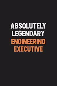 Absolutely Legendary Engineering Executive