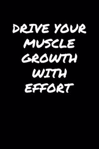 Drive Your Muscle Growth With Effort