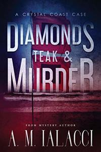 Diamonds, Teak, and Murder