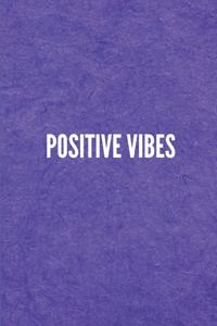 Positive Vibes
