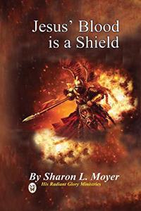 Jesus' Blood is a Shield