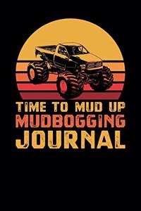 Time To Mud Up Mudbogging Journal