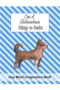 I'm A Chihuahua #dog-o-holic