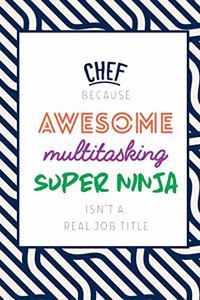 Chef Because Awesome Multitasking Super Ninja Isn't A Real Job Title