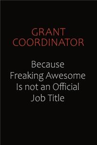 Grant Coordinator Because Freaking Awesome Is Not An Official Job Title