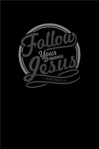 Follow Your Deams Jesus