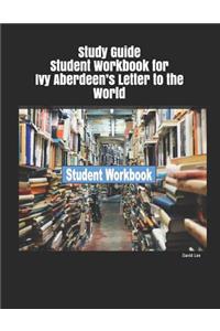 Study Guide Student Workbook for Ivy Aberdeen's Letter to the World
