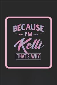 Because I'm Kelli That's Why