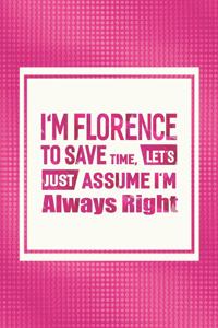 I'm Florence to Save Time, Let's Just Assume I'm Always Right