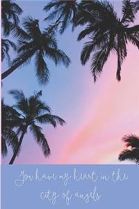 you have my heart in the city of angels