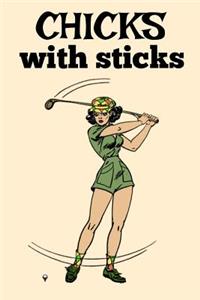 Chicks With Sticks