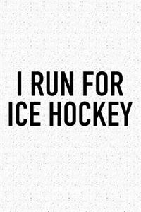 I Run For Ice Hockey