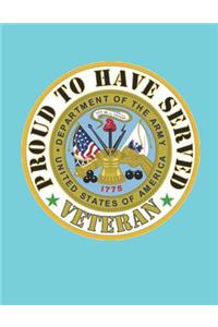 Proud To Have Served Veteran