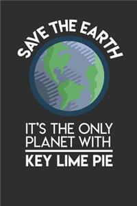 Save The Earth It's The Only Planet With Key Lime Pie