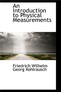 An Introduction to Physical Measurements