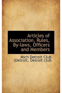 Articles of Association, Rules, By-Laws, Officers and Members