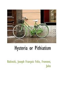 Hysteria or Pithiatism