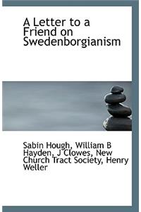A Letter to a Friend on Swedenborgianism