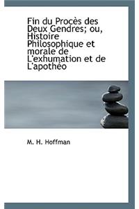 Fin Du Proc?'s Des Deux Gendres; Ou, Histoire Philosophique Et Morale de L'Exhumation Et de L'Apoth O