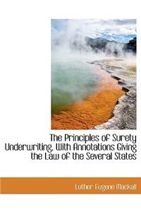 The Principles of Surety Underwriting, with Annotations Giving the Law of the Several States