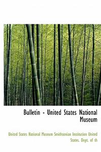 Bulletin - United States National Museum