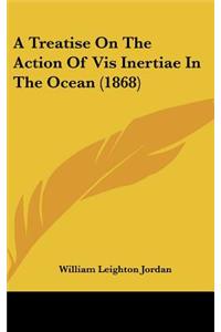 A Treatise on the Action of VIS Inertiae in the Ocean (1868)