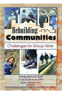 Rebuilding Communities: Challenges for Group Work