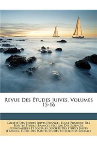 Revue Des Etudes Juives, Volumes 15-16