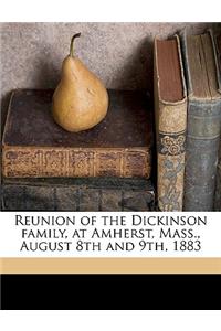 Reunion of the Dickinson Family, at Amherst, Mass., August 8th and 9th, 1883