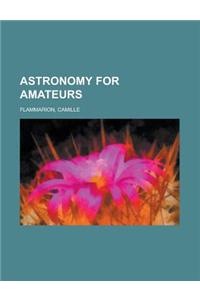 Astronomy for Amateurs