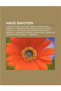 Haus Savoyen: Eugen Von Savoyen, Eugen Moritz Von Savoyen-Carignan, Stammliste Des Hauses Savoyen, Viktor Emanuel III.