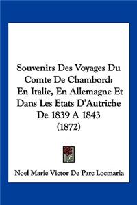Souvenirs Des Voyages Du Comte De Chambord