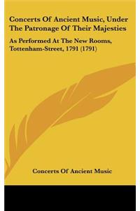 Concerts of Ancient Music, Under the Patronage of Their Majesties