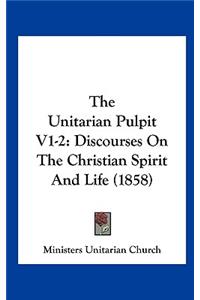 The Unitarian Pulpit V1-2