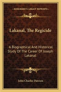 Lakanal, The Regicide