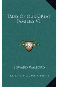 Tales of Our Great Families V1