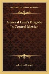 General Lane's Brigade In Central Mexico