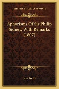 Aphorisms of Sir Philip Sidney, with Remarks (1807)