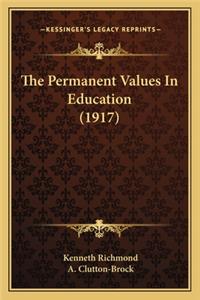 The Permanent Values In Education (1917)