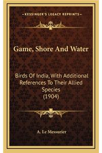 Game, Shore and Water