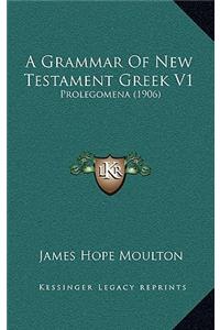 A Grammar of New Testament Greek V1