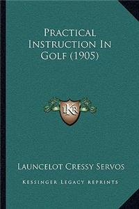 Practical Instruction In Golf (1905)