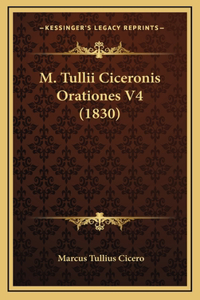 M. Tullii Ciceronis Orationes V4 (1830)