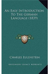 An Easy Introduction To The German Language (1839)