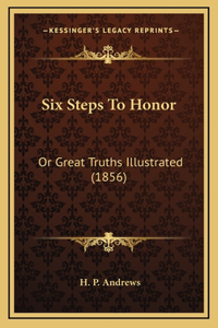 Six Steps To Honor